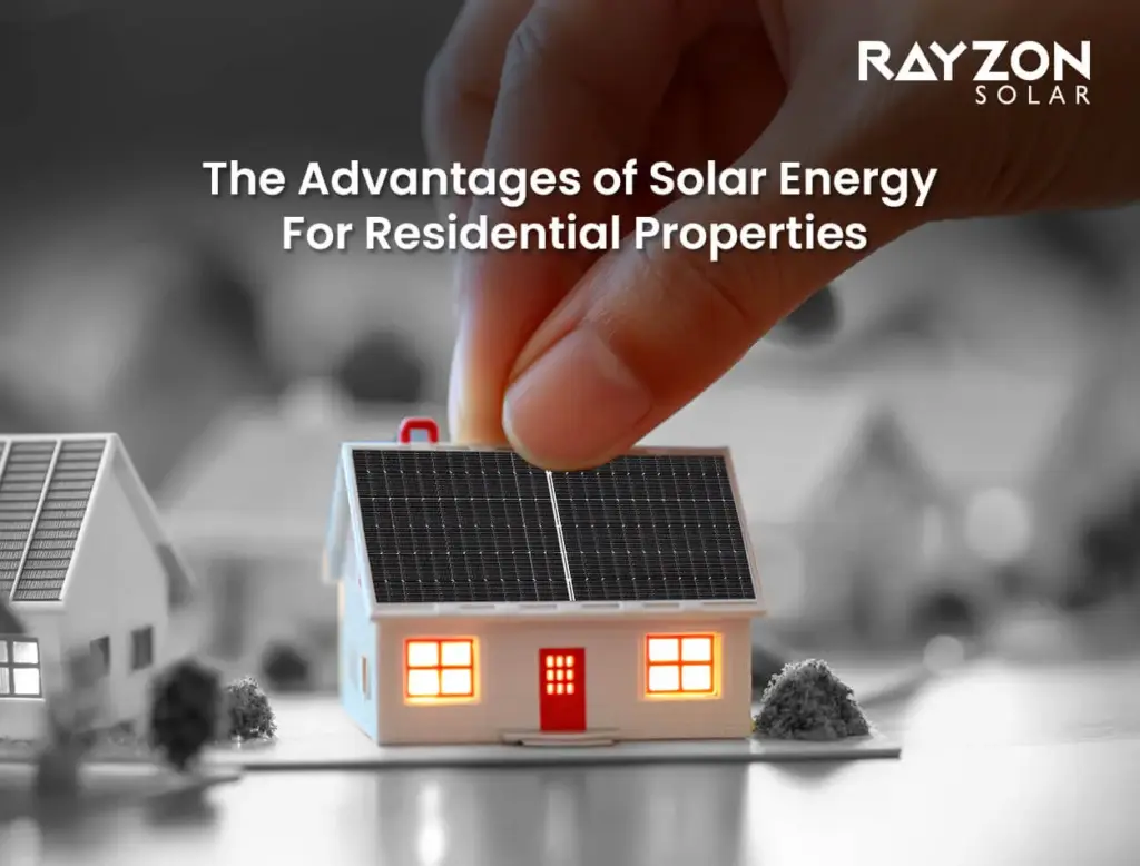 Advantages of Solar Energy for Residential Properties