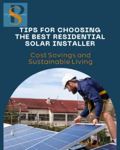 Tips for Choosing the Best Residential Solar Installer for Cost Savings